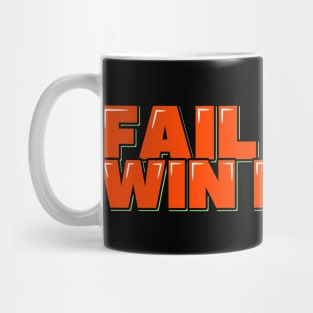 Fail Now, Win Later Mug